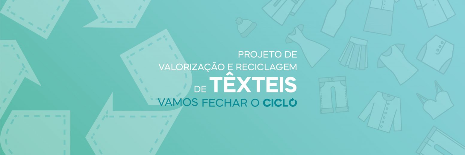 Projeto de Valorização e Reciclagem de Têxteis em fase de alargamento a todo o concelho